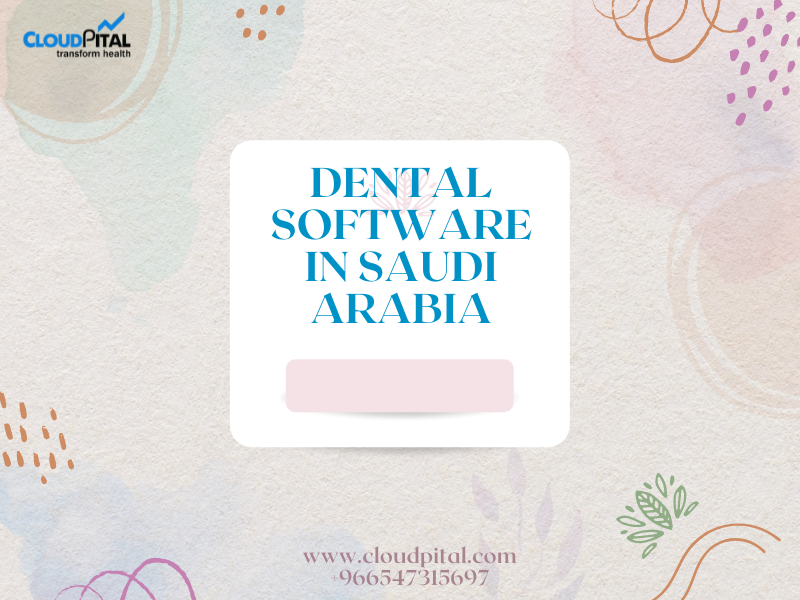 How To Save Money And Improve Your Dental Practice’s Productivity With Dental Software In Saudi Arabia
