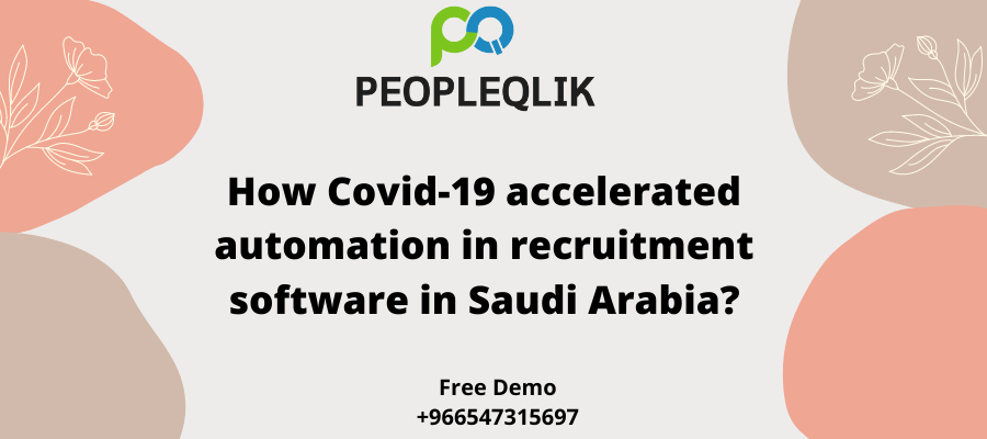 How Covid-19 accelerated automation in recruitment software in Saudi Arabia?